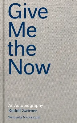 Gib mir das Jetzt: Eine Autobiographie - Give Me the Now: An Autobiography