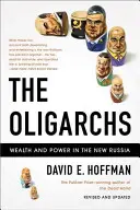 Die Oligarchen: Reichtum und Macht im neuen Russland - The Oligarchs: Wealth and Power in the New Russia