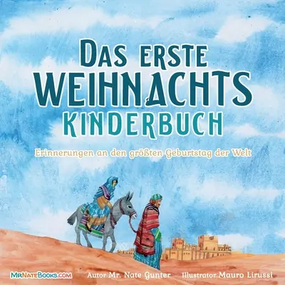 Das erste Weihnachts-Kinderbuch (Deutsch): Die Erinnerung an den größten Geburtstag der Welt - The First Christmas Children's Book (German): Remembering the World's Greatest Birthday