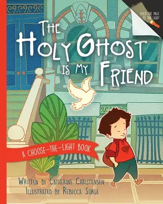 Der Heilige Geist ist mein Freund: Ein Auswählen-des-Lichts-Buch - The Holy Ghost Is My Friend: A Choose-The-Light Book