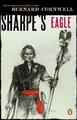Sharpe's Eagle: Richard Sharpe und der Talavera-Feldzug, Juli 1809 - Sharpe's Eagle: Richard Sharpe and the Talavera Campaign July 1809