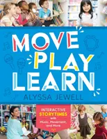 Bewegen, Spielen, Lernen: Interaktive Erzählungen mit Musik, Bewegung und mehr - Move, Play, Learn: Interactive Storytimes with Music, Movement, and More