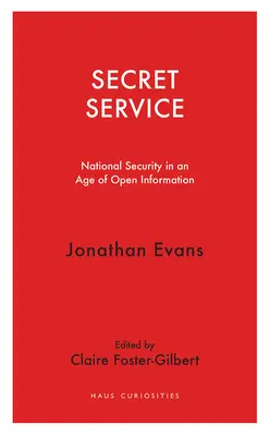 Geheimdienst: Nationale Sicherheit im Zeitalter der offenen Information - Secret Service: National Security in an Age of Open Information