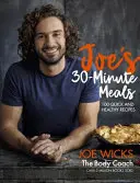 Joe's 30-Minuten-Mahlzeiten: 100 schnelle und gesunde Rezepte - Joe's 30-Minute Meals: 100 Quick and Healthy Recipes