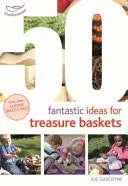 50 phantastische Ideen für Schatztruhen - 50 Fantastic Ideas for Treasure Baskets