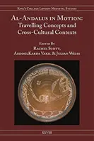 Al-Andalus in Bewegung: Reisekonzepte und interkulturelle Kontexte - Al-Andalus in Motion: Travelling Concepts and Cross-Cultural Contexts