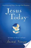 Jesus heute: Hoffnung erleben durch seine Gegenwart - Jesus Today: Experience Hope Through His Presence