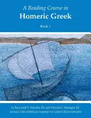 Lesekurs in Homerischem Griechisch, Buch 1 - Reading Course in Homeric Greek, Book 1