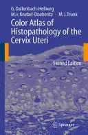 Farbatlas der Histopathologie der Cervix Uteri - Color Atlas of Histopathology of the Cervix Uteri