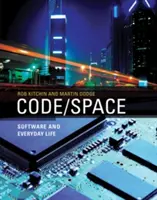 Code/Raum: Software und alltägliches Leben - Code/Space: Software and Everyday Life