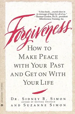 Vergebung: Wie Sie mit Ihrer Vergangenheit Frieden schließen und Ihr Leben weiterführen können - Forgiveness: How to Make Peace with Your Past and Get on with Your Life