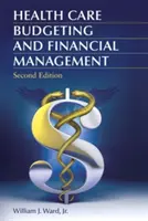 Budgetierung und Finanzmanagement im Gesundheitswesen - Health Care Budgeting and Financial Management