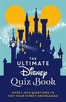 Ultimatives Disney-Quizbuch - Über 1000 Fragen, um dein Disney-Wissen zu testen! - Ultimate Disney Quiz Book - Over 1000 questions to test your Disney knowledge!