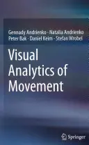 Visuelle Analytik der Bewegung - Visual Analytics of Movement