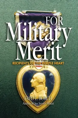 Für militärische Verdienste: Empfänger des Purple Heart - For Military Merit: Recipients of the Purple Heart