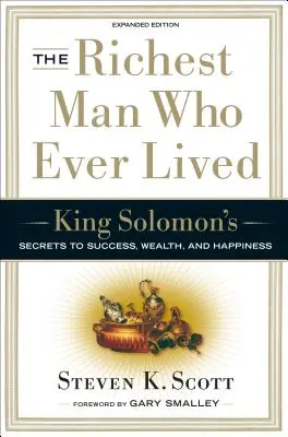 Der reichste Mann, der je gelebt hat: König Salomons Geheimnisse für Erfolg, Reichtum und Glücklichsein - The Richest Man Who Ever Lived: King Solomon's Secrets to Success, Wealth, and Happiness