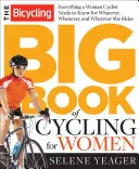 Das Bicycling Big Book of Cycling für Frauen: Alles, was Sie wissen müssen, egal wann, wo und wie Sie fahren - The Bicycling Big Book of Cycling for Women: Everything You Need to Know for Whatever, Whenever, and Wherever You Ride