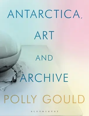 Antarktis, Kunst und Archiv - Antarctica, Art and Archive