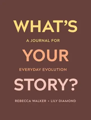 Was ist deine Geschichte? Ein Tagebuch für die alltägliche Entwicklung - What's Your Story?: A Journal for Everyday Evolution