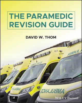 Leitfaden für die Prüfung zum Rettungssanitäter - The Paramedic Revision Guide