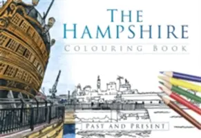 Das Hampshire-Malbuch: Vergangenheit und Gegenwart - The Hampshire Colouring Book: Past and Present