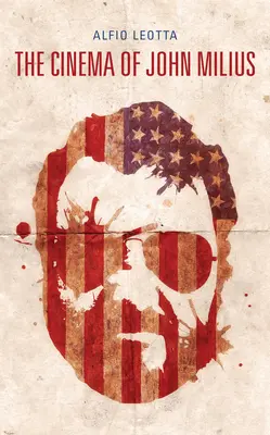Das Kino von John Milius - The Cinema of John Milius