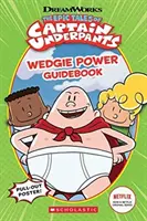 Epische Geschichten von Captain Underpants: Wedgie Power Ratgeber - Epic Tales of Captain Underpants: Wedgie Power Guidebook