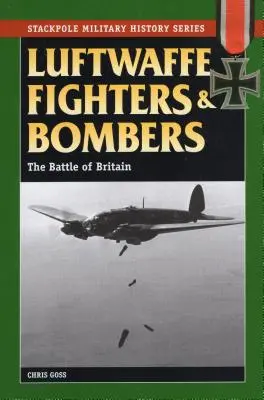 Jäger und Bomber der Luftwaffe: Die Schlacht um Großbritannien - Luftwaffe Fighters and Bombers: The Battle of Britain