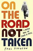 On the Road Not Taken - Ein Memoir über die Kraft der Musik - On the Road Not Taken - A memoir about the power of music