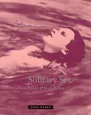 Einsamer Sex: Eine Kulturgeschichte der Masturbation - Solitary Sex: A Cultural History of Masturbation