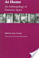 Zu Hause: Eine Anthropologie des häuslichen Raums - At Home: An Anthropology of Domestic Space