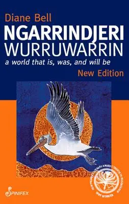 Ngarrindjeri Wurruwarrin: Eine Welt, die ist, war und sein wird - Ngarrindjeri Wurruwarrin: A World That Is, Was, and Will Be