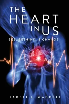 Das Herz in uns: Sehen, Überdenken und Verändern - The Heart in Us: See, Rethink, & Change