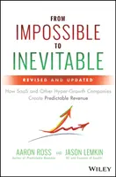 Vom Unmöglichen zum Unvermeidlichen: Wie SaaS- und andere Hyperwachstumsunternehmen vorhersehbare Einnahmen erzielen - From Impossible to Inevitable: How SaaS and Other Hyper-Growth Companies Create Predictable Revenue