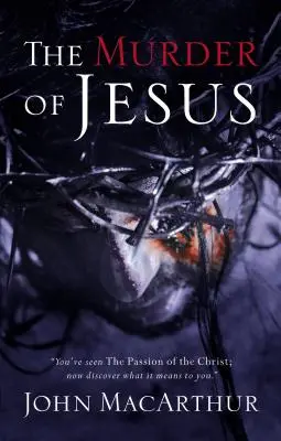 Die Ermordung von Jesus: Eine Studie darüber, wie Jesus gestorben ist - The Murder of Jesus: A Study of How Jesus Died