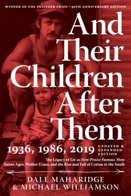 Und ihre Kinder nach ihnen: Das Vermächtnis von Let Us Now Praise Famous Men: James Agee, Walker Evans und der Aufstieg und Fall der Baumwolle im Süden - And Their Children After Them: The Legacy of Let Us Now Praise Famous Men: James Agee, Walker Evans, and the Rise and Fall of Cotton in the South