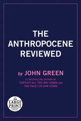 Das Anthropozän im Rückblick: Essays über einen vom Menschen geprägten Planeten - The Anthropocene Reviewed: Essays on a Human-Centered Planet