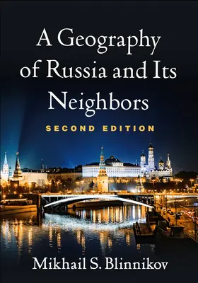 Eine Geographie Russlands und seiner Nachbarn, Zweite Auflage - A Geography of Russia and Its Neighbors, Second Edition