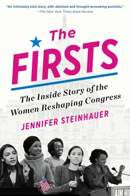 Die Ersten: Die Innengeschichte der Frauen, die den Kongress umgestalten - The Firsts: The Inside Story of the Women Reshaping Congress