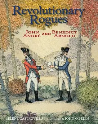 Revolutionäre Schurken: John Andr und Benedict Arnold - Revolutionary Rogues: John Andr and Benedict Arnold