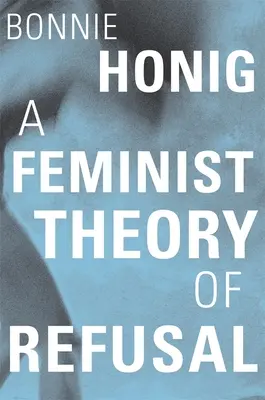 Eine feministische Theorie der Verweigerung - A Feminist Theory of Refusal