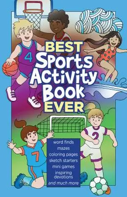 Bestes Sport-Aktivitätsbuch aller Zeiten: Wortfindungen, Labyrinthe, Ausmalbilder, Sketchstarter, lustige Fakten, inspirierende Andachten und vieles mehr - Best Sports Activity Book Ever: Word Finds, Mazes, Coloring Pages, Sketch Starters, Fun Facts, Inspiring Devotions and Much More