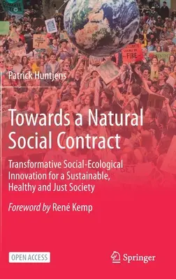 Auf dem Weg zu einem natürlichen Gesellschaftsvertrag - transformative sozial-ökologische Innovation für eine nachhaltige, gesunde und gerechte Gesellschaft - Towards a Natural Social Contract - Transformative Social-Ecological Innovation for a Sustainable, Healthy and Just Society