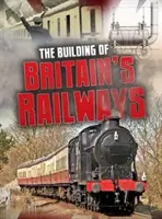 Bau von Großbritanniens Eisenbahnen - Building of Britain's Railways