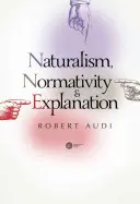 Naturalismus, Normativität und Erklärung - Naturalism, Normativity & Explanation