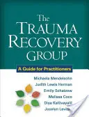 Die Trauma-Erholungsgruppe: Ein Leitfaden für Praktiker - The Trauma Recovery Group: A Guide for Practitioners