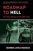 Straßenkarte zur Hölle: Sex, Drogen und Waffen an der Mafiaküste - Roadmap to Hell: Sex, Drugs and Guns on the Mafia Coast