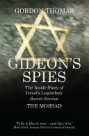 Gideons Spione - Die Insider-Geschichte von Israels legendärem Geheimdienst, dem Mossad - Gideon's Spies - The Inside Story of Israel's Legendary Secret Service The Mossad