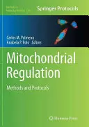 Mitochondriale Regulierung: Methoden und Protokolle - Mitochondrial Regulation: Methods and Protocols