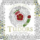 Geschichte zum Ausmalen: Die Tudors - Colouring History: The Tudors